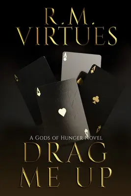 Arrástrame hacia arriba: Una novela de los Dioses del Hambre - Drag Me Up: A Gods of Hunger Novel