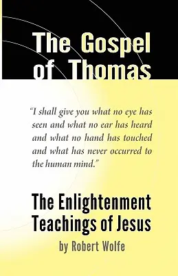 El Evangelio de Tomás: Las enseñanzas ilustradas de Jesús - The Gospel of Thomas: The Enlightenment Teachings of Jesus