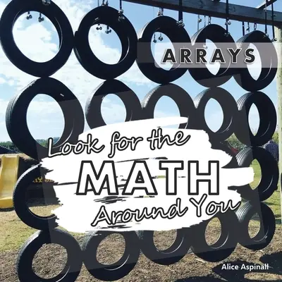 Busca las matemáticas a tu alrededor: Matrices - Look for the Math Around You: Arrays