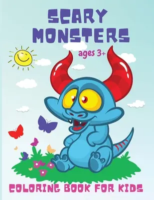 Monstruos terroríficos: Libro de actividades para colorear para niños de 3 años en adelante. - Scary Monsters: Fun Activity Coloring Book for Toddlers, Kindergarten, and Preschoolers Ages 3 Years and Up!