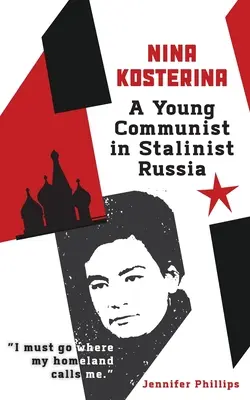 Nina Kosterina: Una joven comunista en la Rusia estalinista - Nina Kosterina: A Young Communist in Stalinist Russia