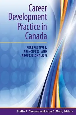 La práctica del desarrollo profesional en Canadá: Perspectivas, principios y profesionalidad - Career Development Practice in Canada: Perspectives, Principles, and Professionalism