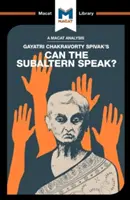 Análisis de la obra de Gayatri Chakravorty Spivak ¿Puede hablar el subalterno? - An Analysis of Gayatri Chakravorty Spivak's Can the Subaltern Speak?