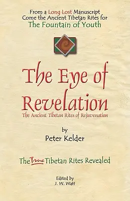 El ojo de la revelación: Los antiguos ritos tibetanos de rejuvenecimiento - The Eye of Revelation: The Ancient Tibetan Rites of Rejuvenation