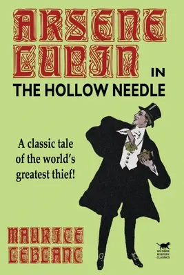 La aguja hueca: Otras aventuras de Arsène Lupin - The Hollow Needle: Further Adventures of Arsene Lupin