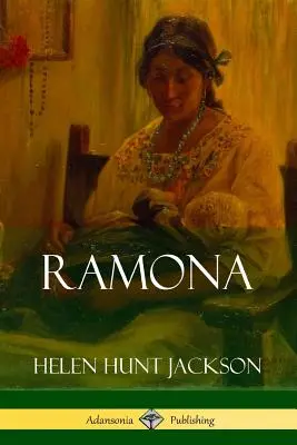 Ramona (Clásicos de la ficción histórica de California y América) - Ramona (Classics of California and America Historical Fiction)