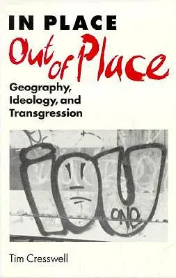 En el lugar/fuera del lugar: Geografía, ideología y transgresión - In Place/Out of Place: Geography, Ideology, and Transgression