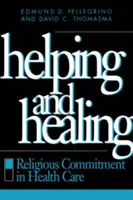 Ayudar y curar: El compromiso religioso en la asistencia sanitaria - Helping and Healing: Religious Commitment in Health Care