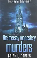 Los asesinatos del monasterio de Mersey: Edición en tapa dura y letra grande - The Mersey Monastery Murders: Large Print Hardcover Edition