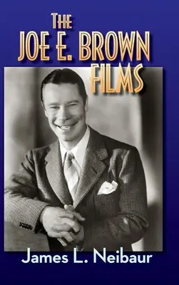 Las películas de Joe E. Brown (tapa dura) - The Joe E. Brown Films (hardback)