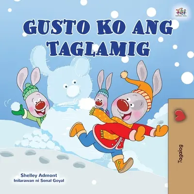 I Love Winter (Libro Tagalo para niños): Libro infantil filipino - I Love Winter (Tagalog Children's Book): Filipino children's book