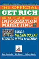 Guía oficial para hacerse rico en marketing de la información: Construya un negocio millonario en 12 meses - Official Get Rich Guide to Information Marketing: Build a Million Dollar Business Within 12 Months