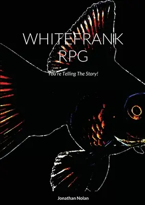 Whitefrank RPG: ¡Tú cuentas la historia! - Whitefrank RPG: You're Telling The Story!