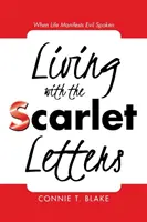 Vivir con las Letras Escarlatas: Cuando la Vida Manifiesta el Mal Hablado - Living with the Scarlet Letters: When Life Manifests Evil Spoken