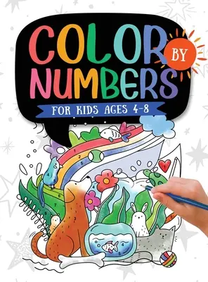 Colorear por números: Para niños de 4 a 8 años: Dinosaurios, Vida Marina, Animales, Mariposas, ¡y Mucho Más! - Color by Numbers: For Kids Ages 4-8: Dinosaur, Sea Life, Animals, Butterfly, and Much More!