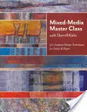 Mixed-Media Master Class-Edición impresa bajo demanda: Más de 50 técnicas de diseño de superficies para tela y papel - Mixed-Media Master Class-Print on Demand Edition: 50+ Surface-Design Techniques for Fabric & Paper