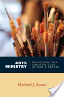 Ministerio de las Artes: Alimentar la vida creativa del pueblo de Dios - Arts Ministry: Nurturing the Creative Life of God's People