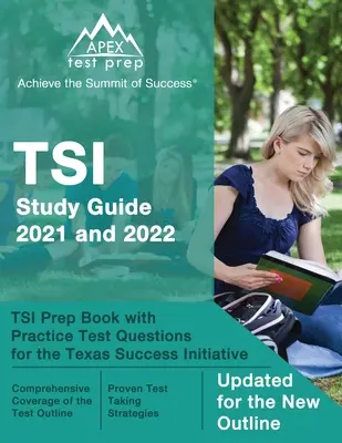 TSI Study Guide 2021 and 2022: TSI Prep Book with Practice Test Questions for the Texas Success Initiative [Actualizado para el nuevo esquema] - TSI Study Guide 2021 and 2022: TSI Prep Book with Practice Test Questions for the Texas Success Initiative [Updated for the New Outline]