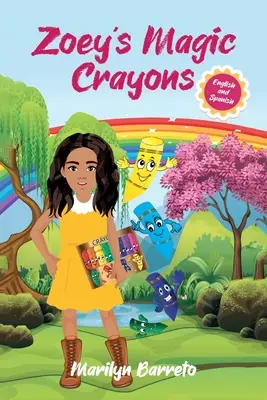 Los Crayones Mágicos De Zoey (Edición Inglés-Español) - Zoey's Magic Crayons (English-Spanish Edition)