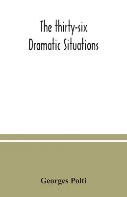 Las treinta y seis situaciones dramáticas - The thirty-six dramatic situations