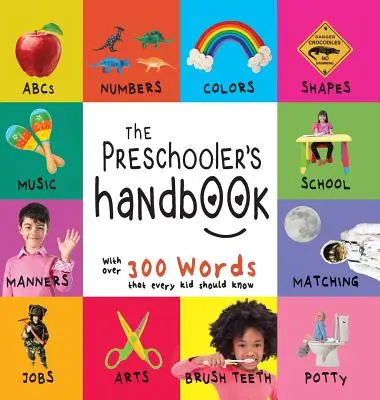 El manual del preescolar: Abc's, Números, Colores, Formas, Emparejar, Escuela, Modales, Orinal y Trabajos, con 300 Palabras Que Todo Niño Debería Saber ( - The Preschooler's Handbook: Abc's, Numbers, Colors, Shapes, Matching, School, Manners, Potty and Jobs, with 300 Words That Every Kid Should Know (