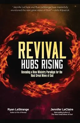 Revival Hubs Rising: Revelando un Nuevo Paradigma Ministerial para el Próximo Gran Mover de Dios - Revival Hubs Rising: Revealing a New Ministry Paradigm for the Next Great Move of God