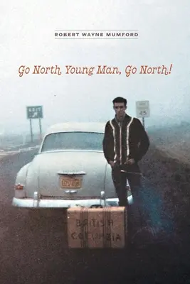 ¡Go North Young Man, Go North! - Go North Young Man, Go North!