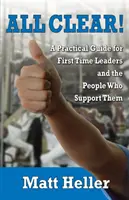 Todo despejado: Guía práctica para líderes noveles y las personas que los apoyan - All Clear: A Practical Guide for First Time Leaders and the People Who Support Them