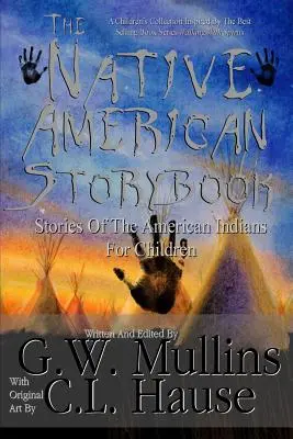 The Native American Story Book Cuentos de los indios americanos para niños - The Native American Story Book Stories of the American Indians for Children