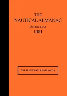 El almanaque náutico del año 1981: Sólo para fines de formación - The Nautical Almanac for the Year 1981: For Training Purposes Only