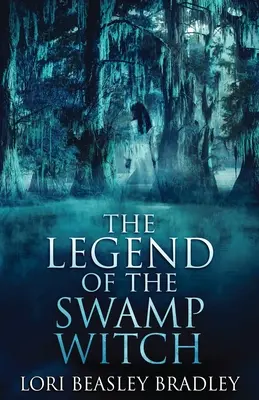 La leyenda de la bruja del pantano - The Legend Of The Swamp Witch