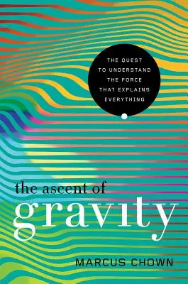 El ascenso de la gravedad - The Ascent of Gravity