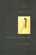 Dimensiones morales: Permisibilidad, sentido, culpa - Moral Dimensions: Permissibility, Meaning, Blame