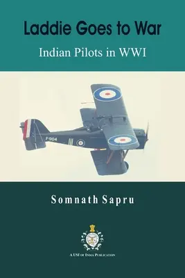 Laddie va a la guerra: pilotos indios en la Primera Guerra Mundial - Laddie Goes to War: Indian Pilots in World War I