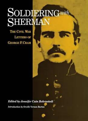 Soldiering with Sherman: Civil War Letters of George F. Cram (Soldado de Sherman: Cartas de George F. Cram sobre la Guerra Civil) - Soldiering with Sherman: Civil War Letters of George F. Cram