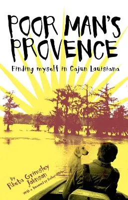 La Provenza de los pobres: Cómo encontrarme en la Luisiana cajún - Poor Man's Provence: Finding Myself in Cajun Louisiana