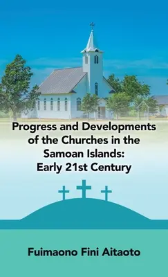 Progreso y evolución de las iglesias en las islas Samoa: Principios del siglo XXI - Progress and Developments of the Churches in the Samoan Islands: Early 21St Century