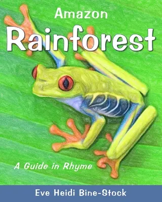 Selva amazónica: Una guía en rima - Amazon Rainforest: A Guide in Rhyme