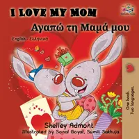 I Love My Mom: Libro Bilingüe Inglés Griego - I Love My Mom: English Greek Bilingual Book