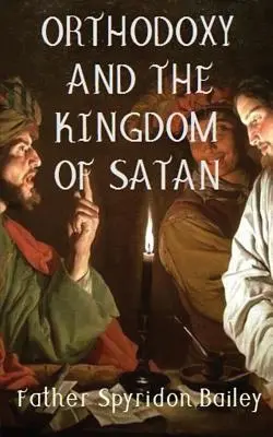 La ortodoxia y el reino de Satán - Orthodoxy and the Kingdom of Satan