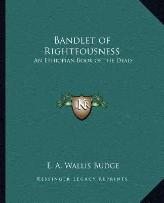 Bandlet of Righteousness: Un libro etíope de los muertos - Bandlet of Righteousness: An Ethiopian Book of the Dead