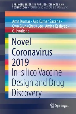 Novel Coronavirus 2019: Diseño in silico de vacunas y descubrimiento de fármacos - Novel Coronavirus 2019: In-Silico Vaccine Design and Drug Discovery