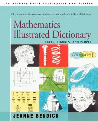 Diccionario ilustrado de matemáticas: Hechos, cifras y personas - Mathematics Illustrated Dictionary: Facts, Figures, and People