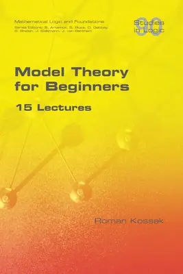 Teoría de modelos para principiantes. 15 conferencias - Model Theory for Beginners. 15 Lectures