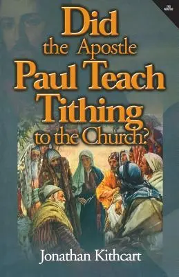 ¿Enseñó el apóstol Pablo el diezmo a la Iglesia? - Did the Apostle Paul Teach Tithing to the Church?