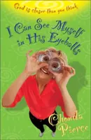 Puedo verme en sus ojos: Dios está más cerca de lo que crees - I Can See Myself in His Eyeballs: God Is Closer Than You Think