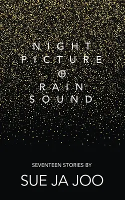 Imagen nocturna del sonido de la lluvia: Diecisiete historias - Night Picture of Rain Sound: Seventeen Stories