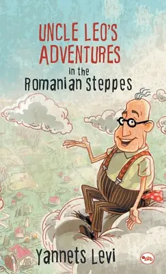 Las aventuras del tío Leo en la estepa rumana - Uncle Leo's Adventures in the Romanian Steppes