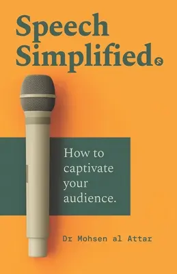 Discurso simplificado: Cómo cautivar a su público - Speech Simplified: How to captivate your audience