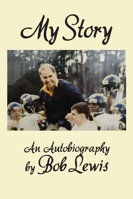 Mi historia: Una autobiografía de Bob Lewis - My Story: An Autobiography by Bob Lewis